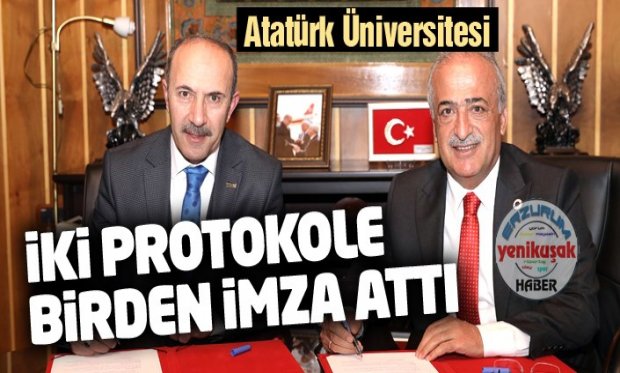 ATATÜRK ÜNİVERSİTESİ İKİ PROTOKOLE BİRDEN İMZA ATTI